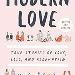 View [PDF EBOOK EPUB KINDLE] Modern Love, Revised and Updated: True Stories of Love,