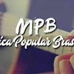 MPB As Melhores Antigas | Melhores da MPB de Todos os Tempos