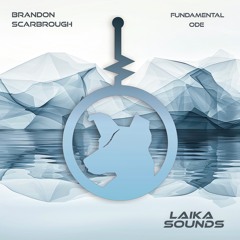 Brandon Scarbrough - Fundamental EP [Laika Sounds 062]