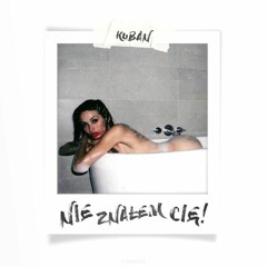 Kuban - Nie Znałem Cię