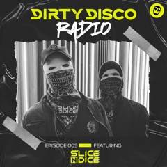Dirty Disco Radio ft. Slice N Dice