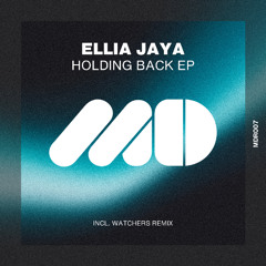 PREMIERE: Ellia Jaya - Holding Back [MDR007]