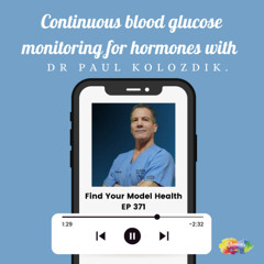 #371 Continuous blood glucose monitoring with Dr Paul Kolozdik.