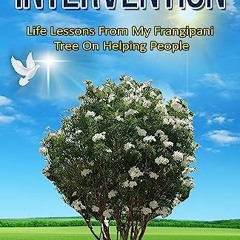 Read$$ 📚 INTERVENTION: Life Lessons From My Frangipani Tree On Helping People {read online}