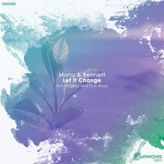 Manu & Bennett - Let It Change (Dub Mix) [SWD061]