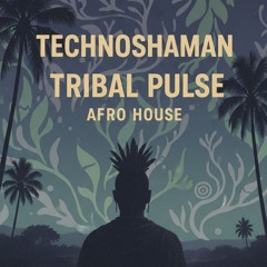 TechnoShaman // Tribal Pulse 🥁