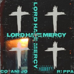 LORD HAVE MERCY - Cotani JO x Rippa