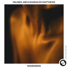 MilkBoi Jnr & Randolph Matthews - Nakedness