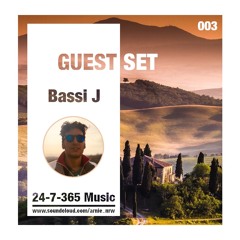 24-7-365 Music_Guest Set #003 - Bassi J