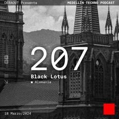 MTP 207 - Medellin Techno Podcast Episodio 207 - Black Lotus