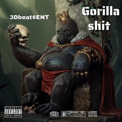 3Dbeat$  "Gorilla Shit"
