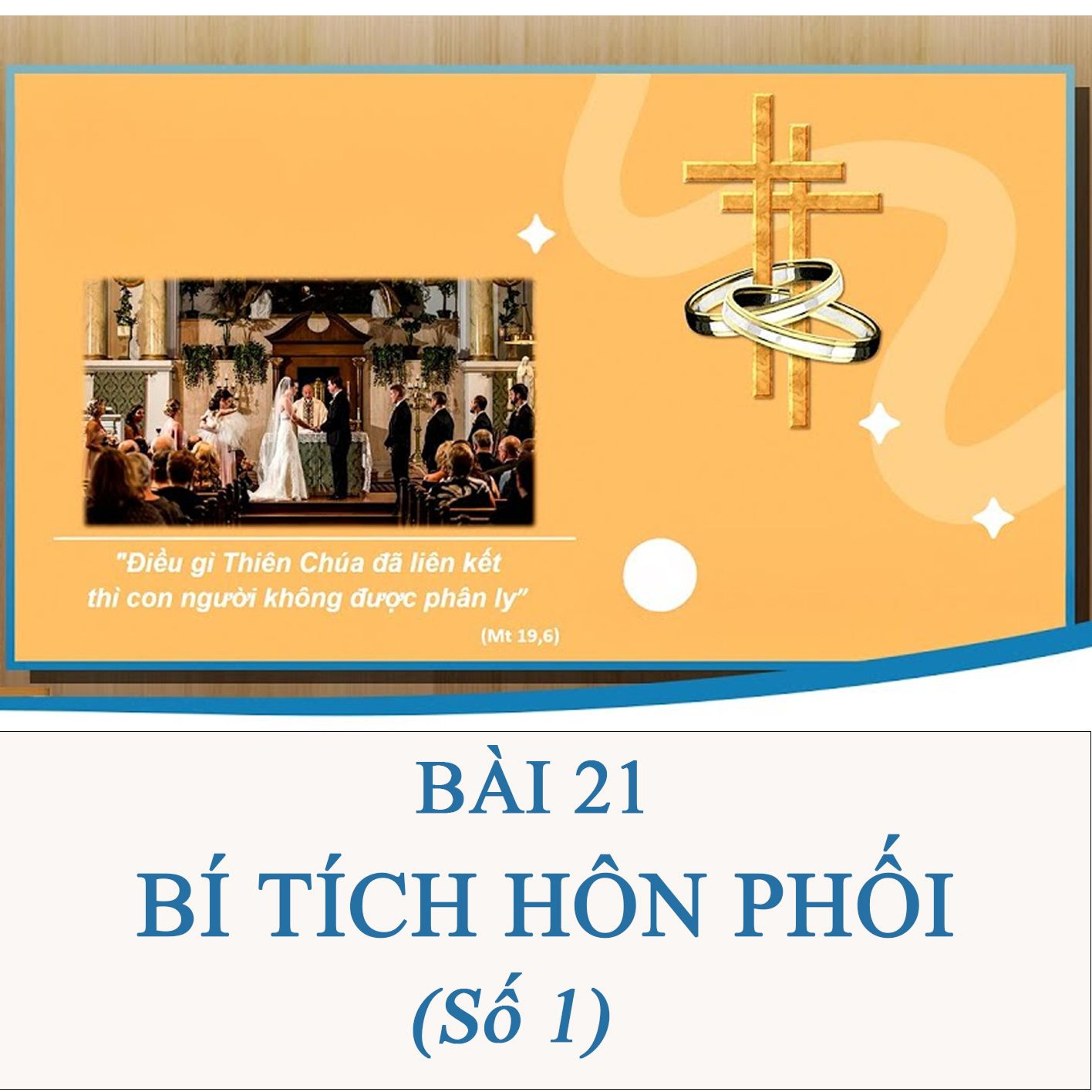Bài 21_ Bí Tích Hôn Phối (Số 1) _ Giáo lý cho người trưởng thành
