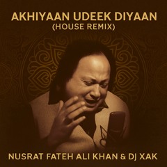 Akhiyaan Udeek Diyaan [House Remix]