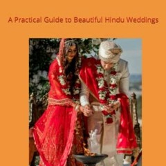 [Read] KINDLE ✉️ Tying the Perfect Knot: A Practical Guide to Beautiful Hindu Wedding