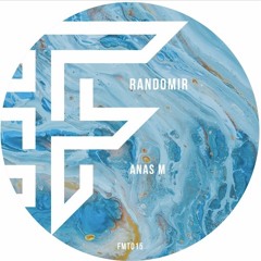 Premiere : Anas M - Randomir (FMT015)