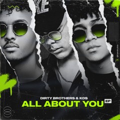 DirtyBrothers, KDS - All About You (Original Mix)