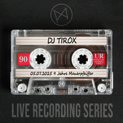 DJ TiroX @ 9 Jahre Mauerpfeiffer  05.07.2025