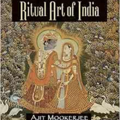View PDF 💜 Ritual Art of India by Ajit Mookerjee EPUB KINDLE PDF EBOOK