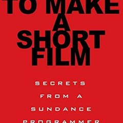 [Access] KINDLE PDF EBOOK EPUB How Not to Make a Short Film by  Roberta Marie Munroe