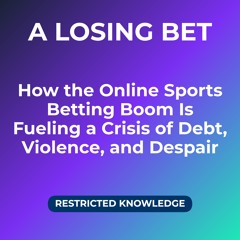 A Losing Bet: How the Online Sports Betting Boom Is Fueling a Crisis of Debt, Violence, and Despair