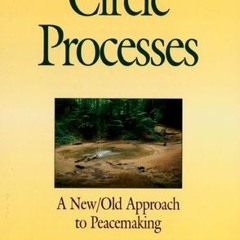 (Download Book) The Little Book of Circle Processes: A New/Old Approach To Peacemaking - Kay Pranis