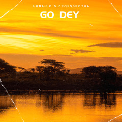 Urban O, Crossbrotha - Go Dey
