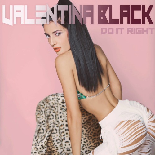 Valentina Black - Do It Right
