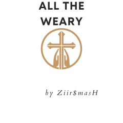All the Weary