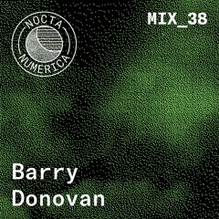 Nocta Numerica Mix #38 / Barry Donovan