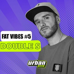 DJ Double S ★ Fat Vibes #5 ★ Urban Radio