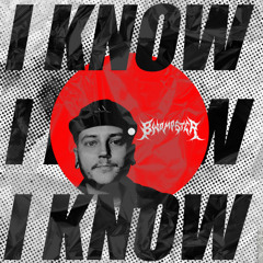 Bwompster - I KNOW