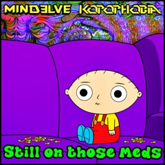 MinDelve & KopophobiA - Still on those Meds {200BPM}