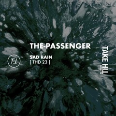 The-Passenger - Sad Rain Ep [THD23]