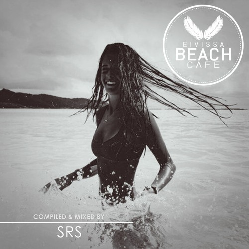 𝗘𝗶𝘃𝗶𝘀𝘀𝗮 𝗕𝗲𝗮𝗰𝗵 𝗖𝗮𝗳𝗲 - Compiled & mixed by SRS