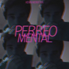 PERREO MENTAL (Mix) [Kevin Montoya]