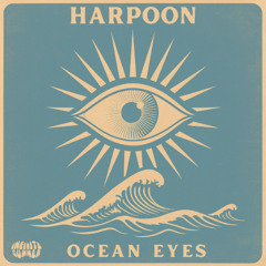 Harpoon - Ocean Eyes