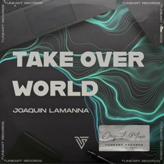 Joaquin Lamanna - Take Over World