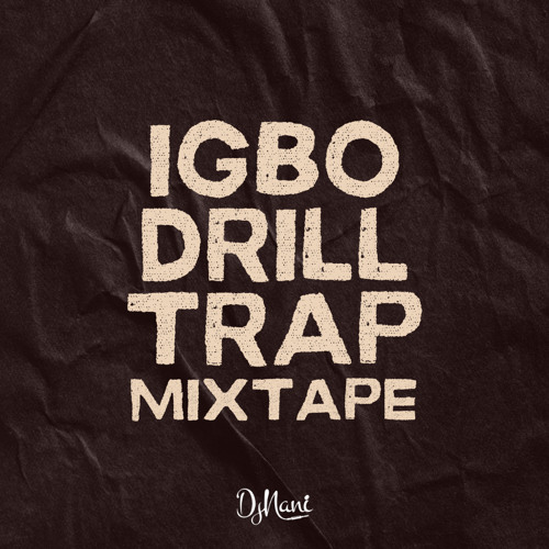IGBO DRILL / TRAP MIXTAPE JERIQ, PHYNO, ZYNO, HUGO P, KOLABOY  🇳🇬🔥