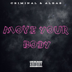 Criminal & Albas - Move Your Body