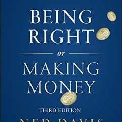 Get KINDLE PDF EBOOK EPUB Being Right or Making Money by  Ned Davis √