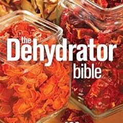 Stream ~Read~[PDF] The Dehydrator Bible: Includes over 400 Recipes By  Jennifer MacKenzie (Auth