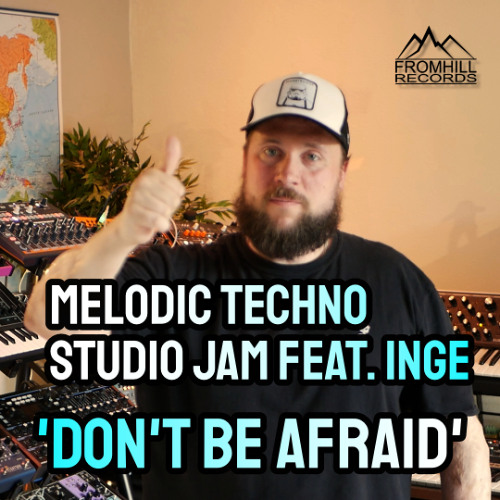 Jam 120 Melodic Techno feat Inge - Don't be afraid