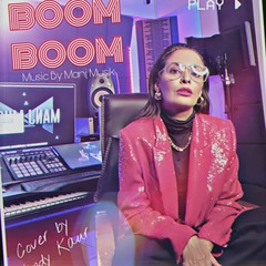 Boom Boom By Nindy Kaur x Manj Musik
