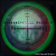 Assassination Point 9 ( Hard Hop Edit 92 Bpm )