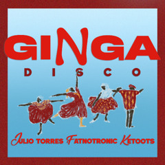 Julio Torres, Fatnotronic feat Ketoots - Ginga Disco (snippet)