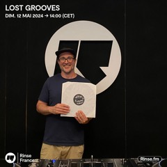 Lost Grooves - 12 Mai 2024