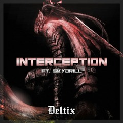 Deltix - Interception (Ft.Skydrill)