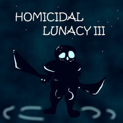 HOMICIDAL LUNACY V3 - MID 2025 COVER