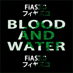 FiASKO - BLOOD (WATER)