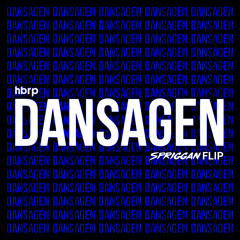 HBRP - DANSAGEN (SPRIGGAN FLIP)